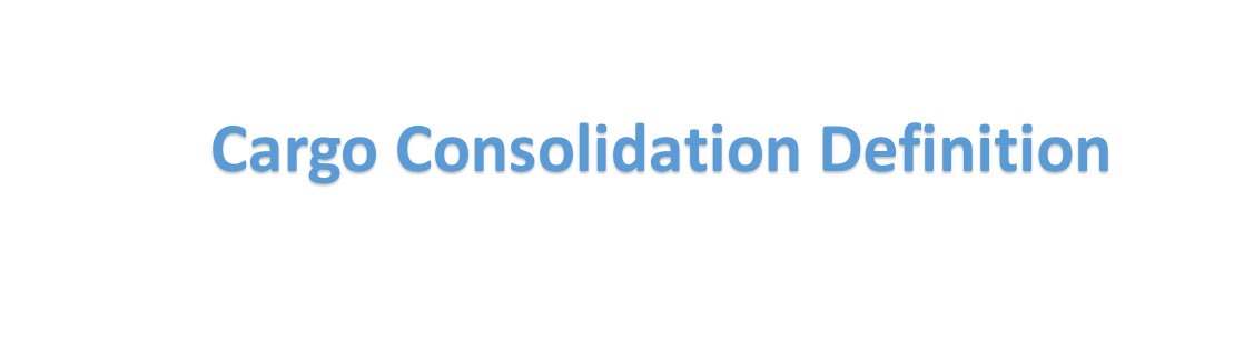 cargo consolidation definition