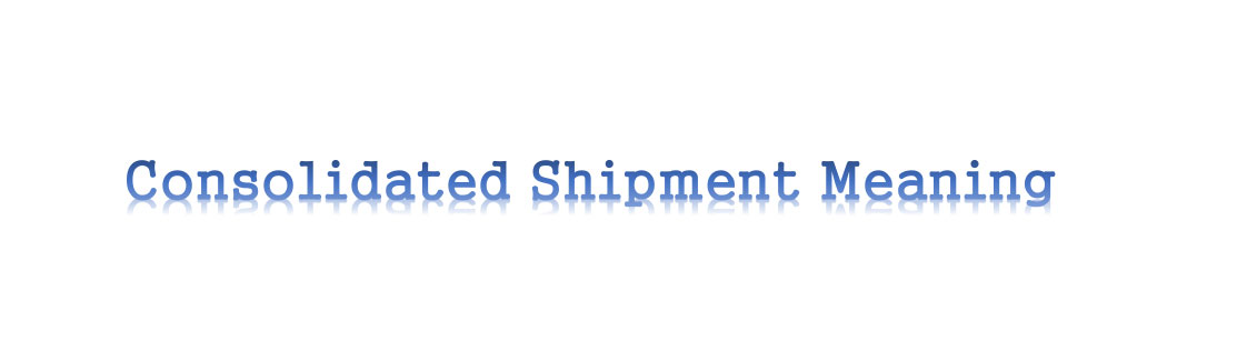 consolidated shipment meaning