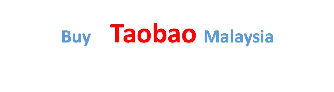 How to buy Taobao in Malaysia