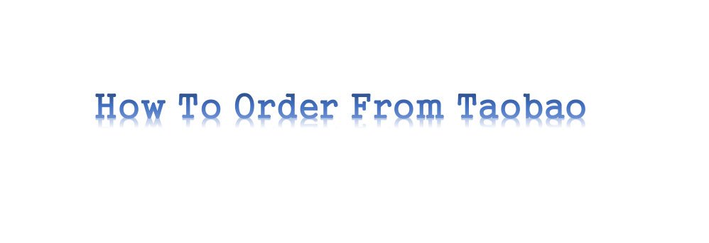 How To Order From Taobao