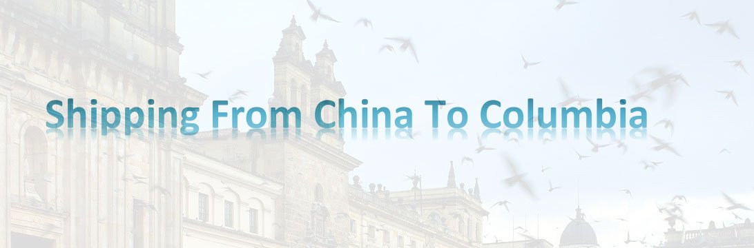 shipping from China to colombia