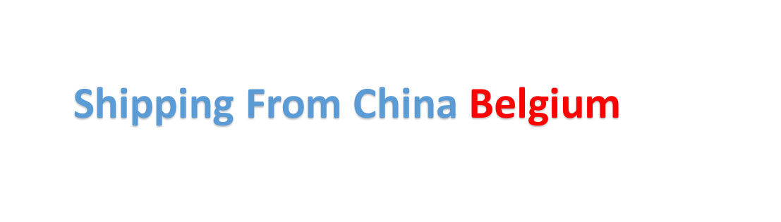 shipping from china to Belgium