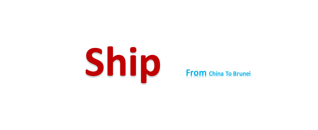 shipping from China to Brunei