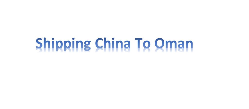 shipping from china to Oman