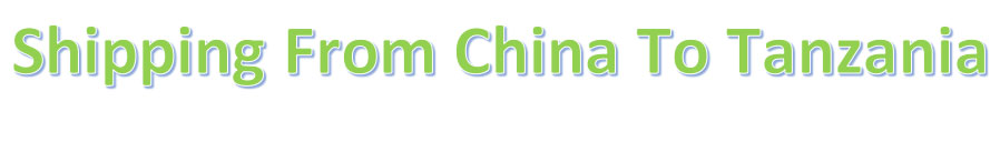 shipping from china to tanzania